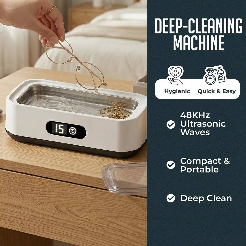 DEEP-CLEANING MACHINE  
Hygienic Quick & Easy  
48KHz Ultrasonic Waves  
Compact & Portable  
Deep Clean