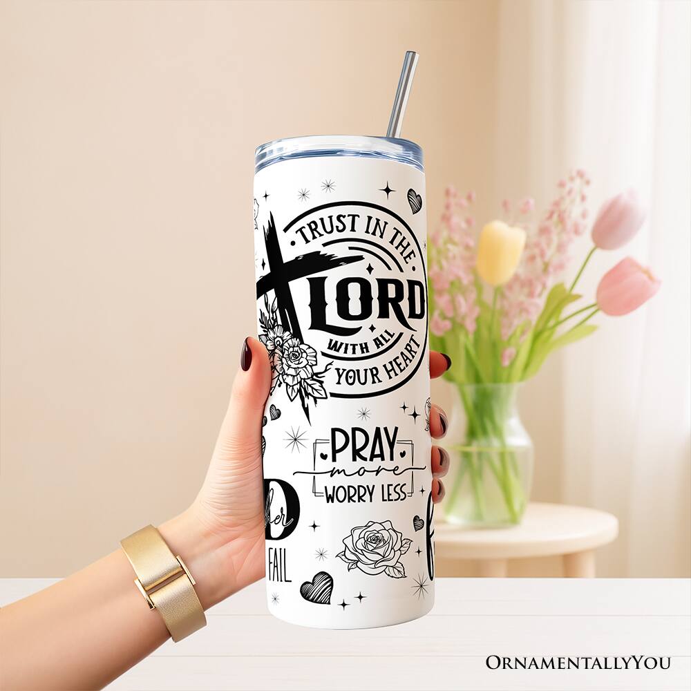 TRUST IN THE LORD WITH ALL YOUR HEART PRAY WORRY LESS FAIL ORNAMENTALLY YOU