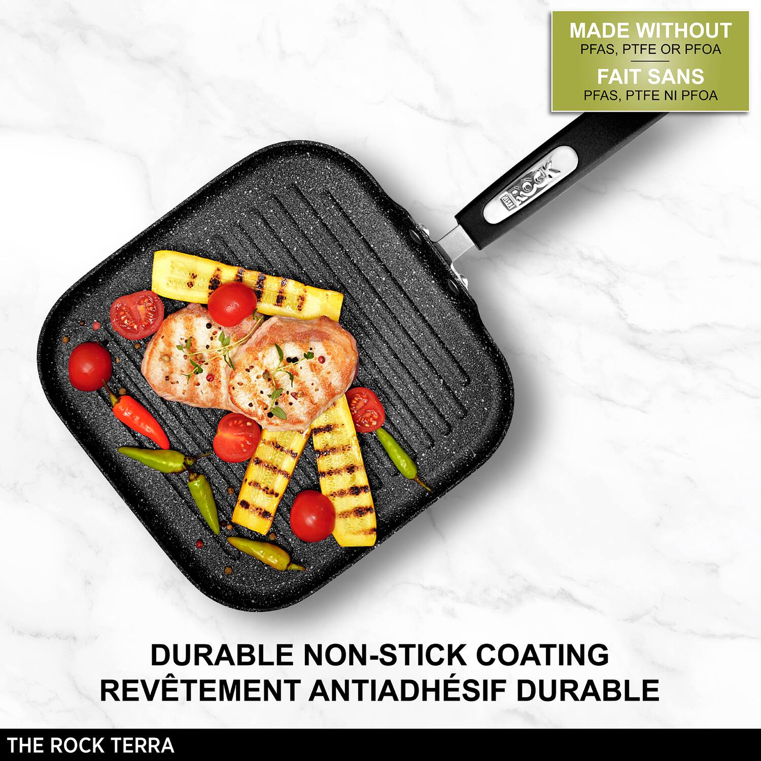 MADE WITHOUT PFAS, PTFE OR PFOA  
FAIT SANS PFAS, PTFE NI PFOA  

5 ROCK DURABLE NON-STICK COATING  
REVÊTEMENT ANTIADHÉSIF DURABLE  

THE ROCK TERRA