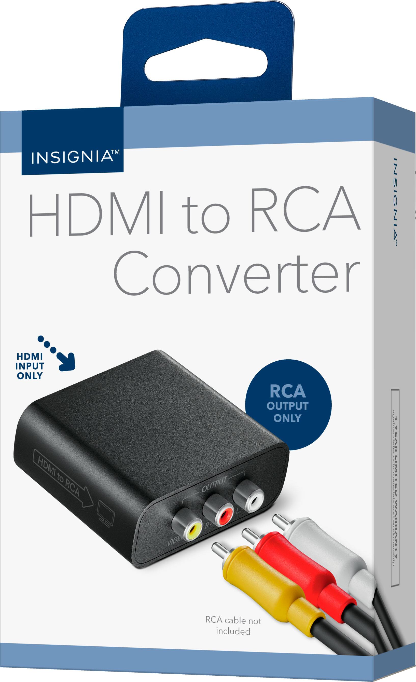 INSIGNIA™  
HDMI to RCA Converter  

HDMI INPUT ONLY  
RCA OUTPUT ONLY  

RCA cable not included