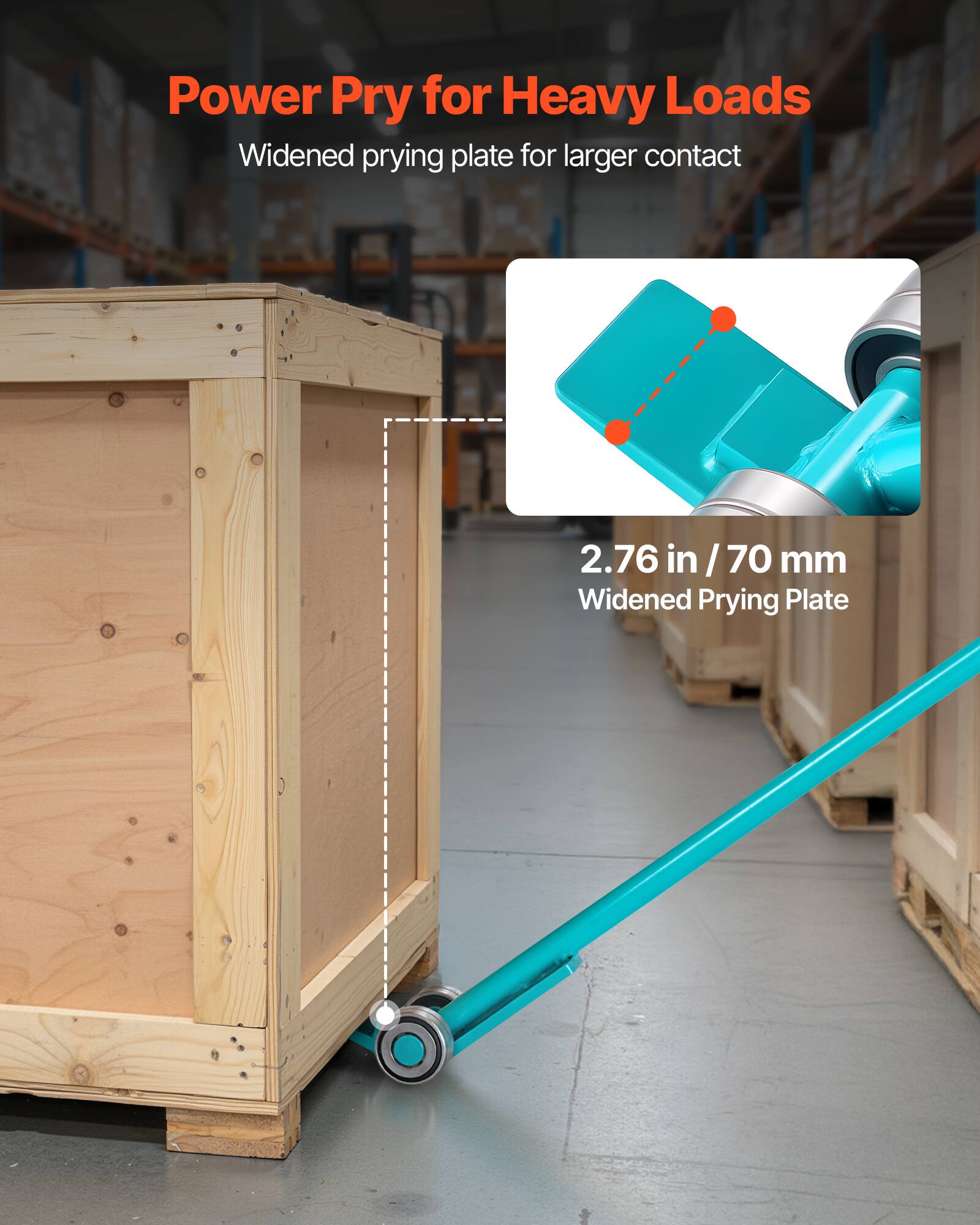 Power Pry for Heavy Loads  
Widened prying plate for larger contact  

2.76 in / 70 mm  
Widened Prying Plate