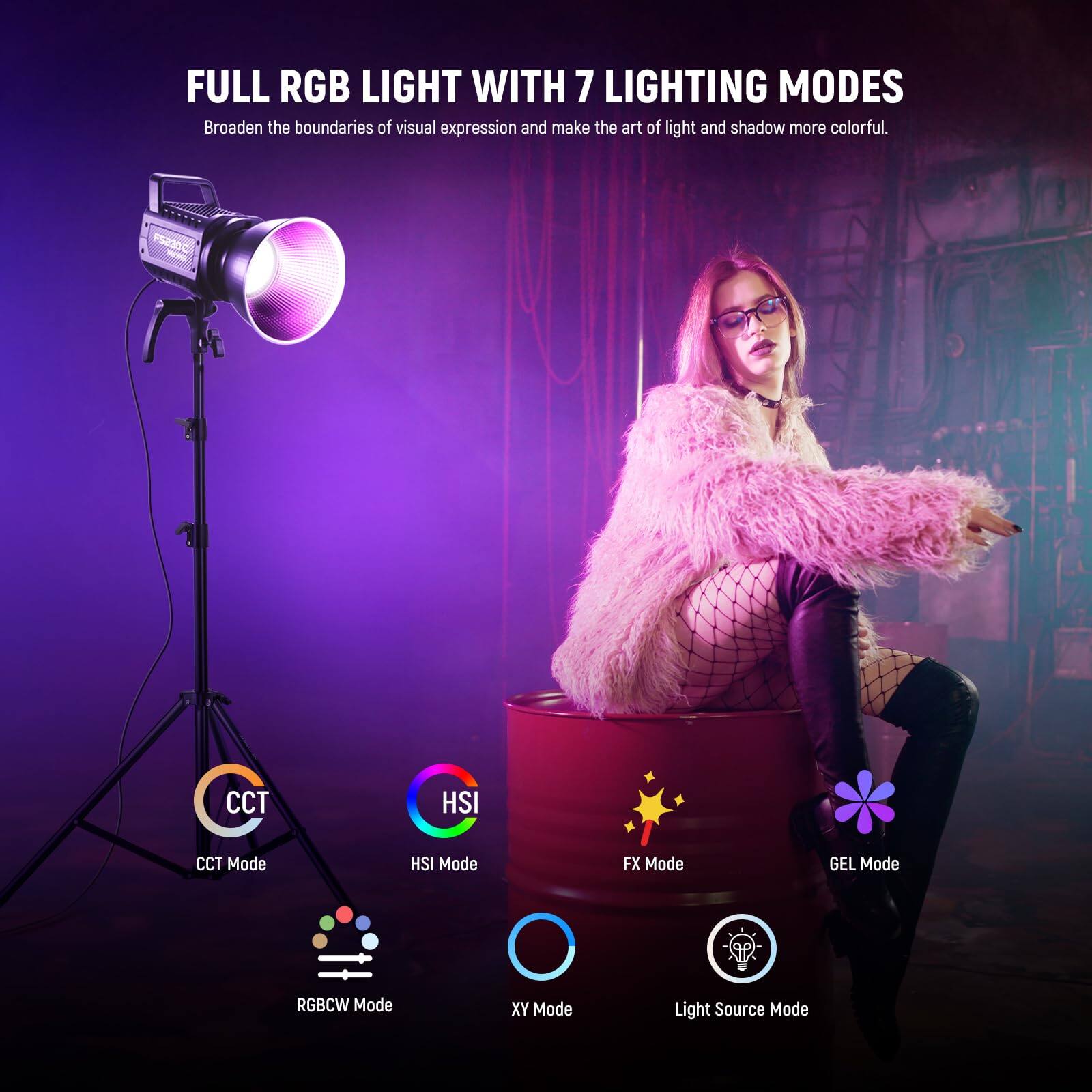 FULL RGB LIGHT WITH 7 LIGHTING MODES  
Broaden the boundaries of visual expression and make the art of light and shadow more colorful.  

- CCT Mode  
- HSI Mode  
- FX Mode  
- GEL Mode  
- RGBCW Mode  
- XY Mode  
- Light Source Mode