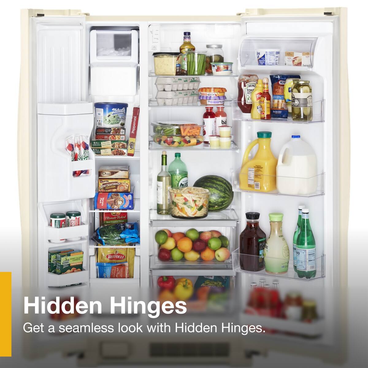 Hidden Hinges  
Get a seamless look with Hidden Hinges.