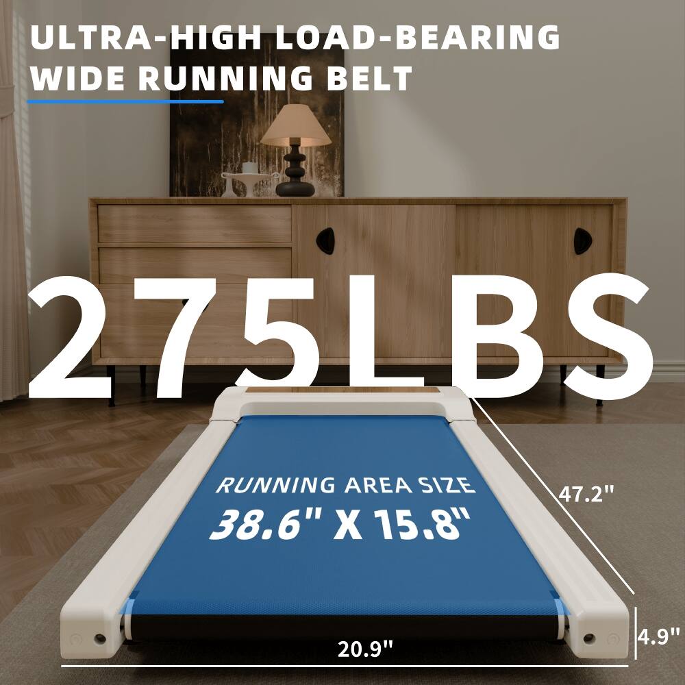ULTRA-HIGH LOAD-BEARING WIDE RUNNING BELT  
275LBS  
RUNNING AREA SIZE  
38.6" X 15.8"  
47.2"  
20.9"  
4.9"
