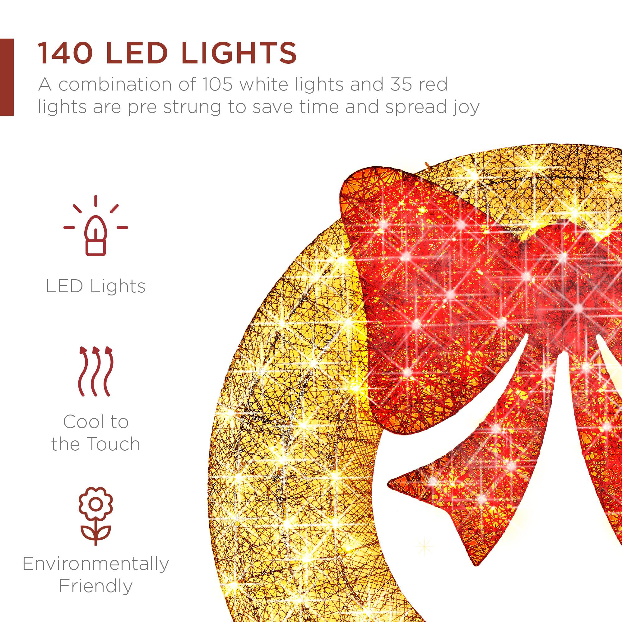 140 LED LIGHTS  
A combination of 105 white lights and 35 red lights are pre strung to save time and spread joy  

LED Lights  
Cool to the Touch  
Environmentally Friendly