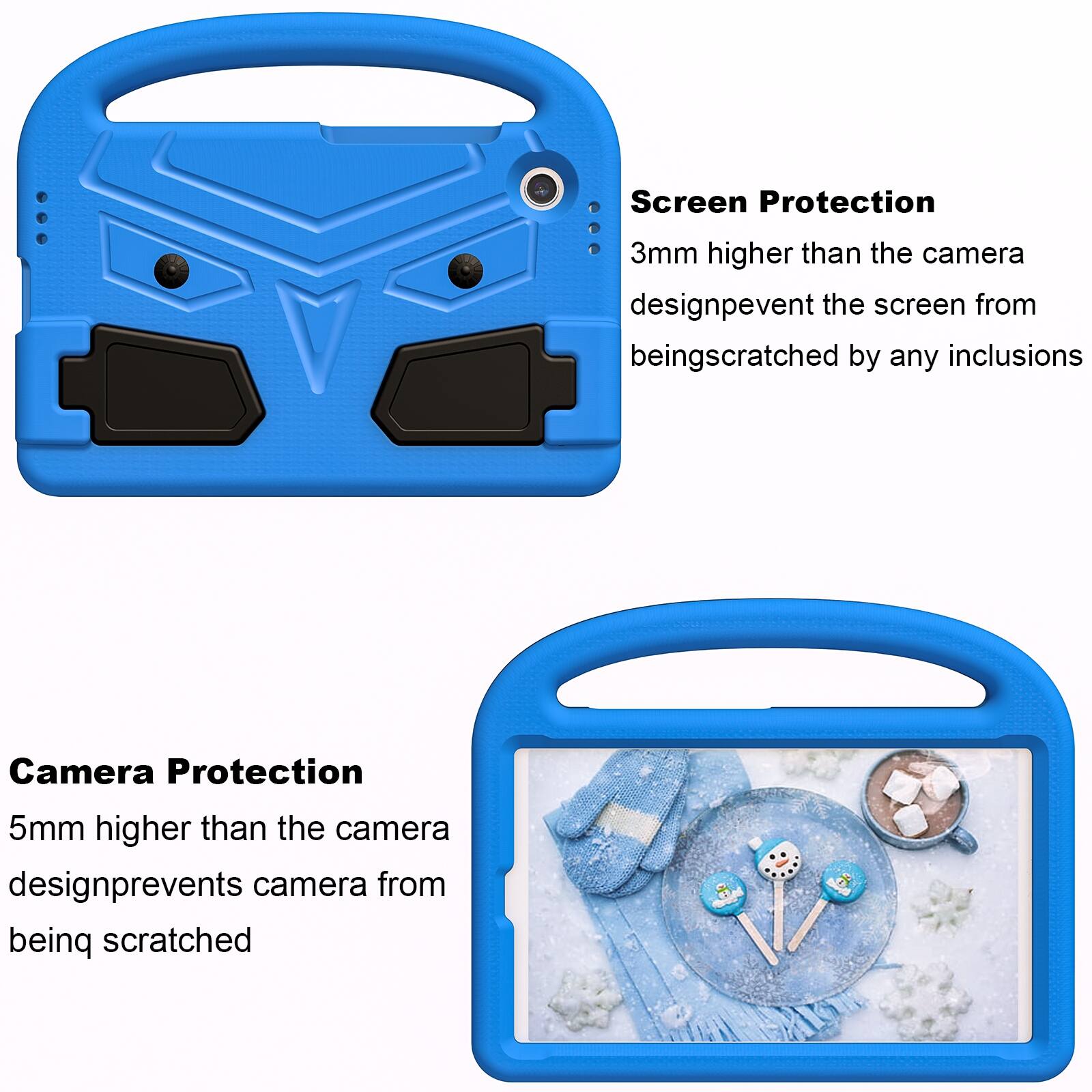 Screen Protection  
3mm higher than the camera design prevents the screen from being scratched by any inclusions  

Camera Protection  
5mm higher than the camera design prevents camera from being scratched