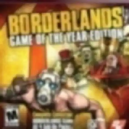 BORDERLANDS
GAME OF THE YEAR EDITION - M (Mature 17+)