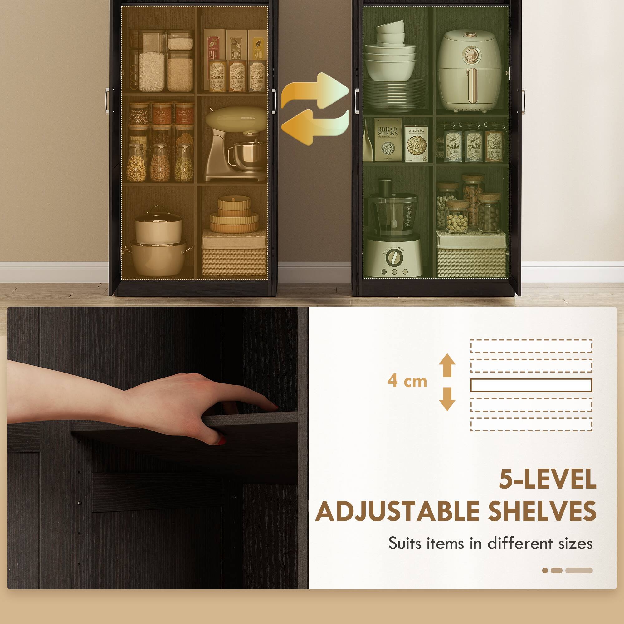 4 cm  
5-LEVEL ADJUSTABLE SHELVES  
Suits items in different sizes