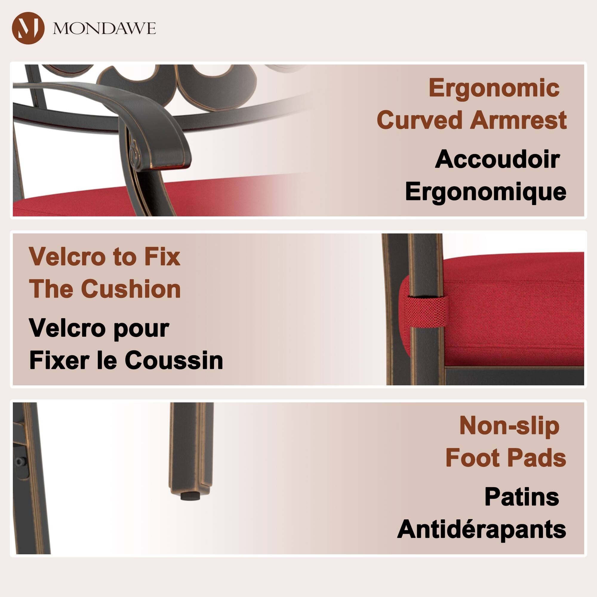 MONDAWE

Ergonomic Curved Armrest  
Accoudoir Ergonomique

Velcro to Fix The Cushion  
Velcro pour Fixer le Coussin

Non-slip Foot Pads  
Patins Antidérapants