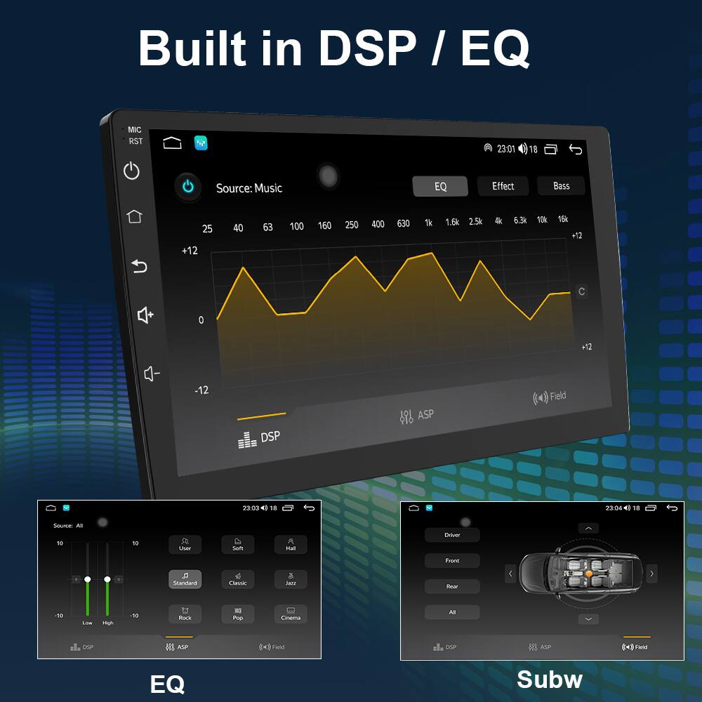 Built in DSP / EQ

Source: Music

EQ
Effect
Bass

25 40 63 100 160 250 400 630 1k 1.6k 2.5k 4k 6.3k 10k 15k

+12 0 -12

DSP

ASP

Field

EQ

Source: All

User
Soft
Flat

Standard
Classic
Jazz
Rock
Pop
Cinema

Subw

Driver
Front
Rear
All

DSP

ASP

Field
