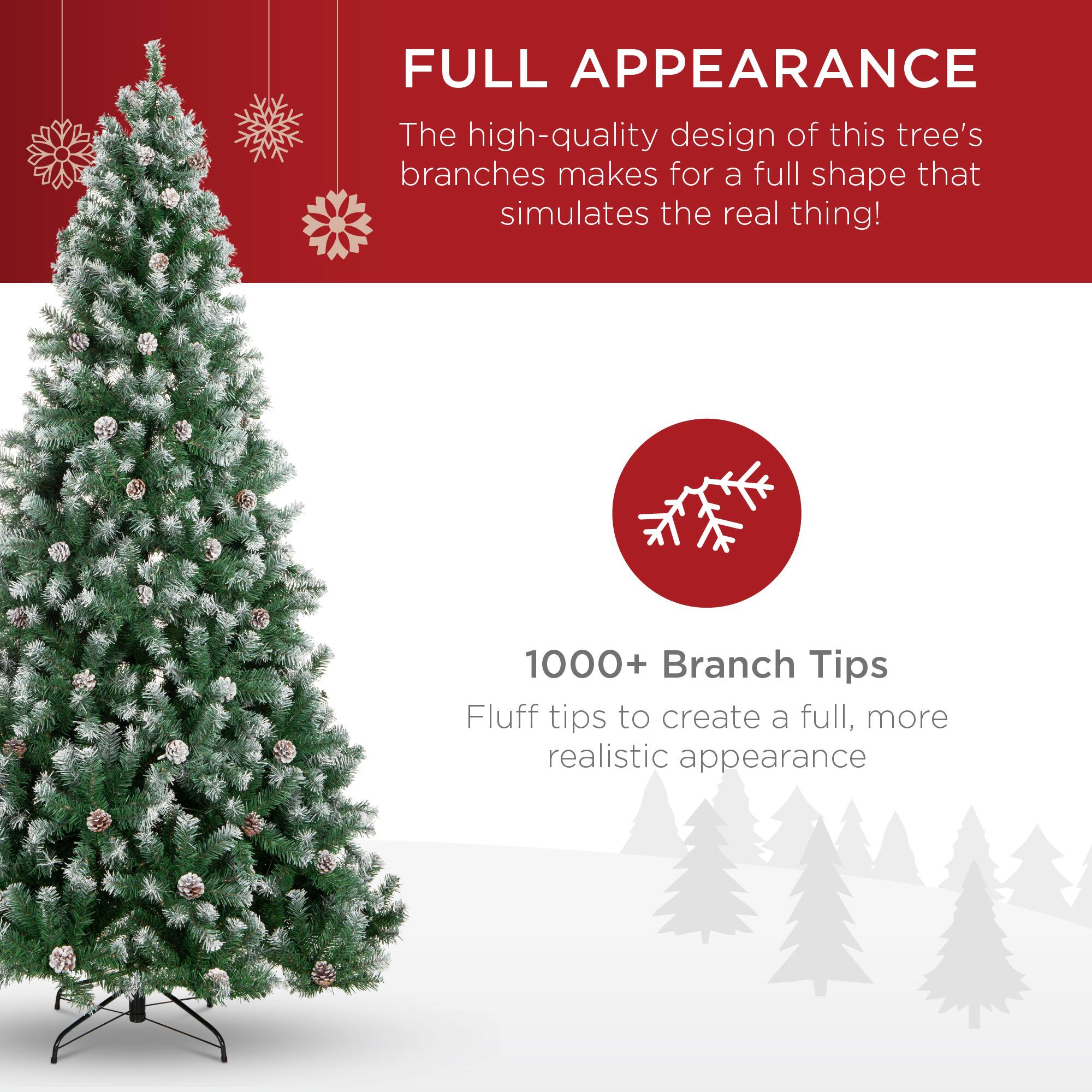 FULL APPEARANCE

The high-quality design of this tree's branches makes for a full shape that simulates the real thing!

1000+ Branch Tips

Fluff tips to create a full, more realistic appearance