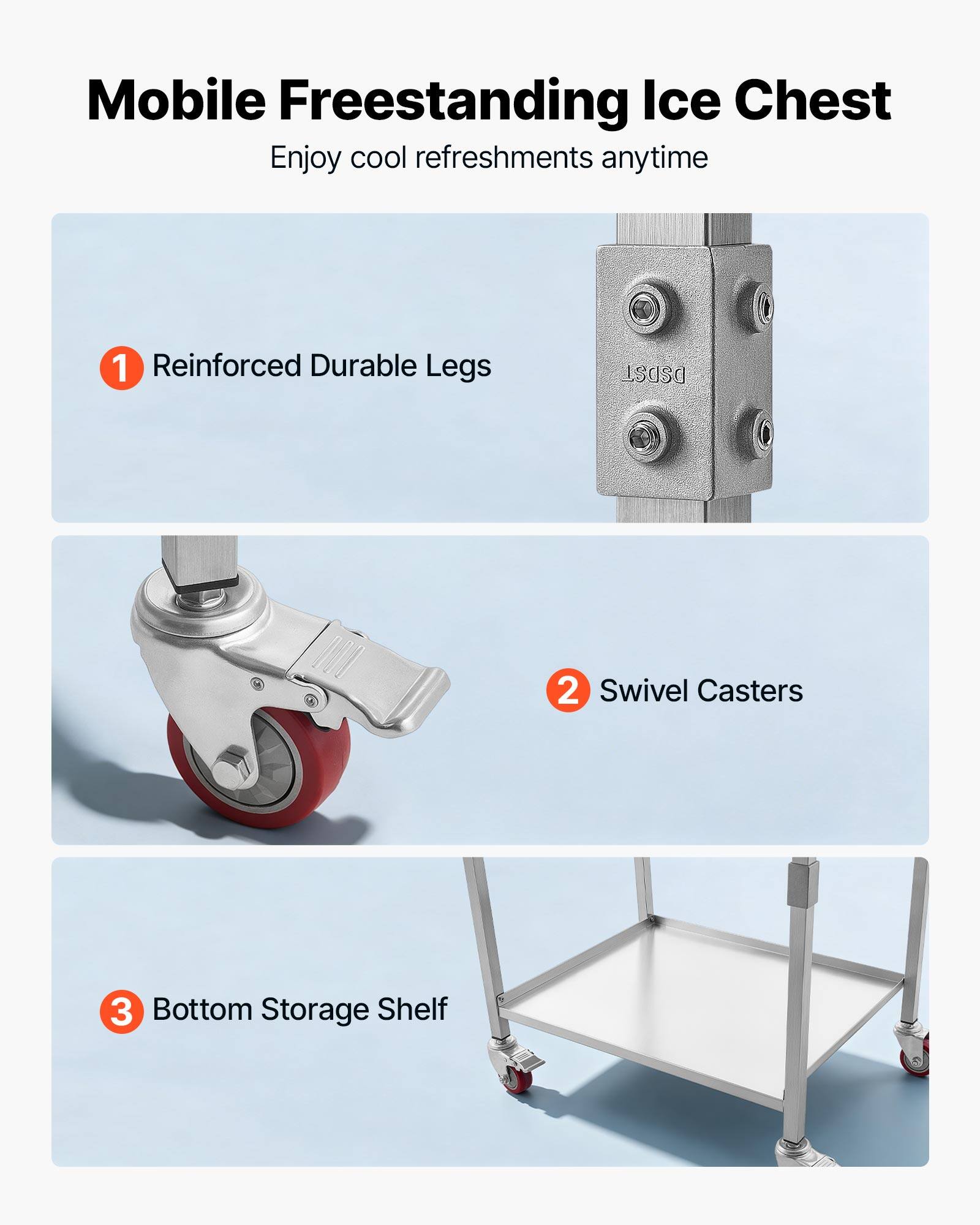 Mobile Freestanding Ice Chest  
Enjoy cool refreshments anytime  

1. Reinforced Durable Legs  
2. Swivel Casters  
3. Bottom Storage Shelf