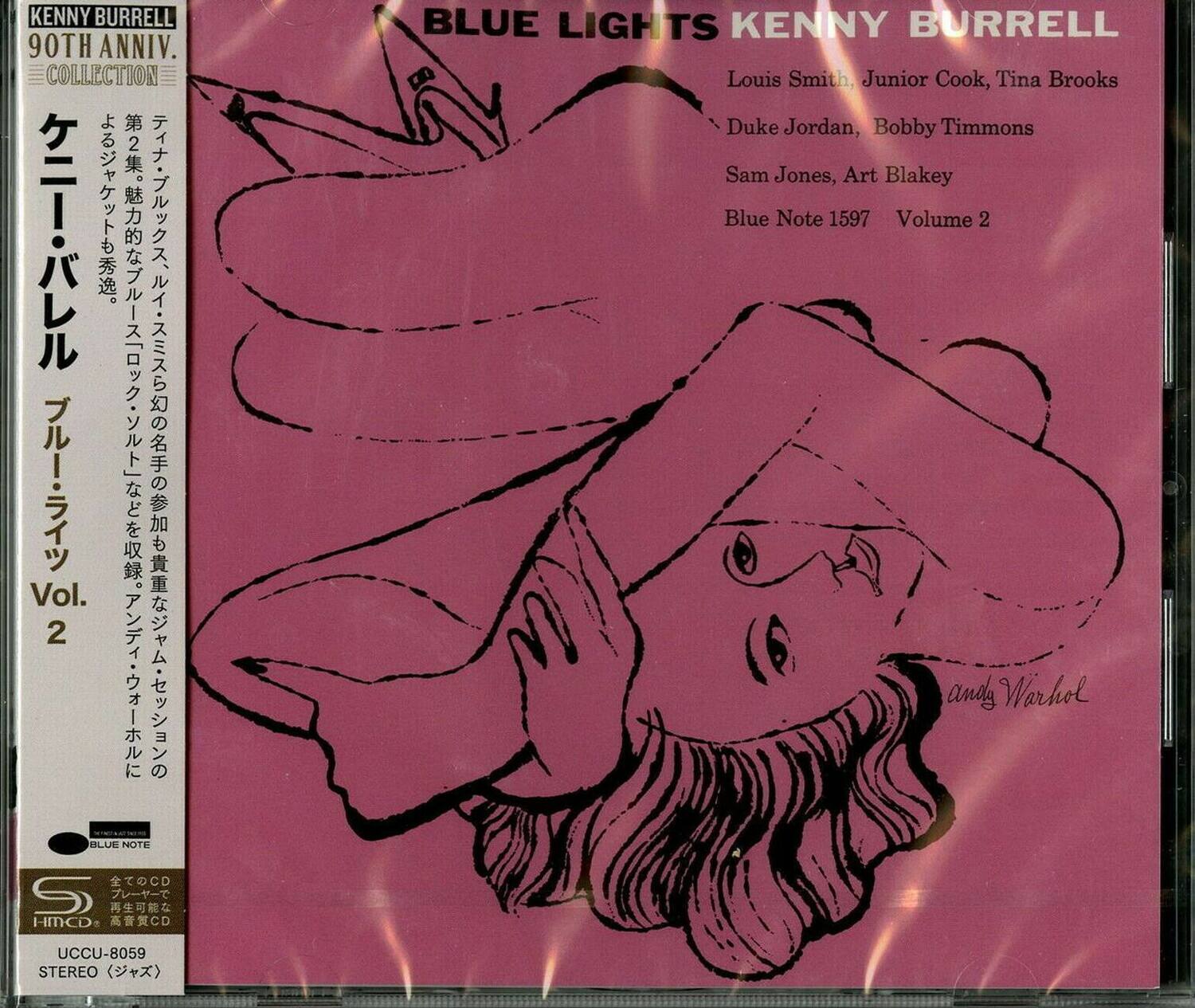 KENNY BURRELL  
90TH ANNIV. COLLECTION  
Vol. 2  

BLUE LIGHTS KENNY BURRELL  
Louis Smith, Junior Cook, Tina Brooks  
Duke Jordan, Bobby Timmons  
Sam Jones, Art Blakey  
Blue Note 1597 Volume 2  

andy Warhol  

HMCD CD UCCU-8059  
STEREO (ジシュ)  

BLUE NOTE  
STEREO (ジシュ)  

UCCU-8059  
STEREO (ジシュ)  

全てのCD  
再生可能CD  
高音質CD