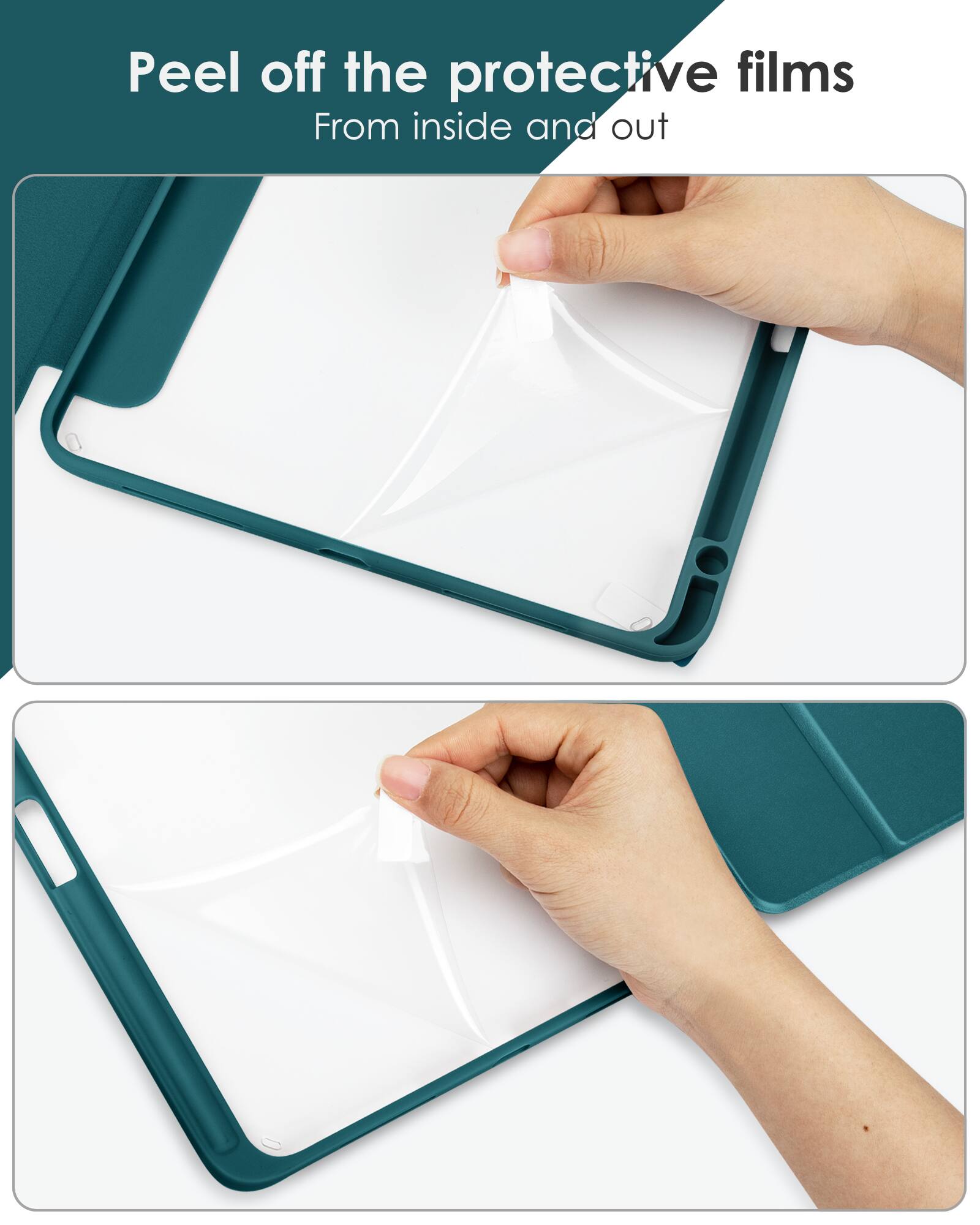 Peel off the protective films  
From inside and out