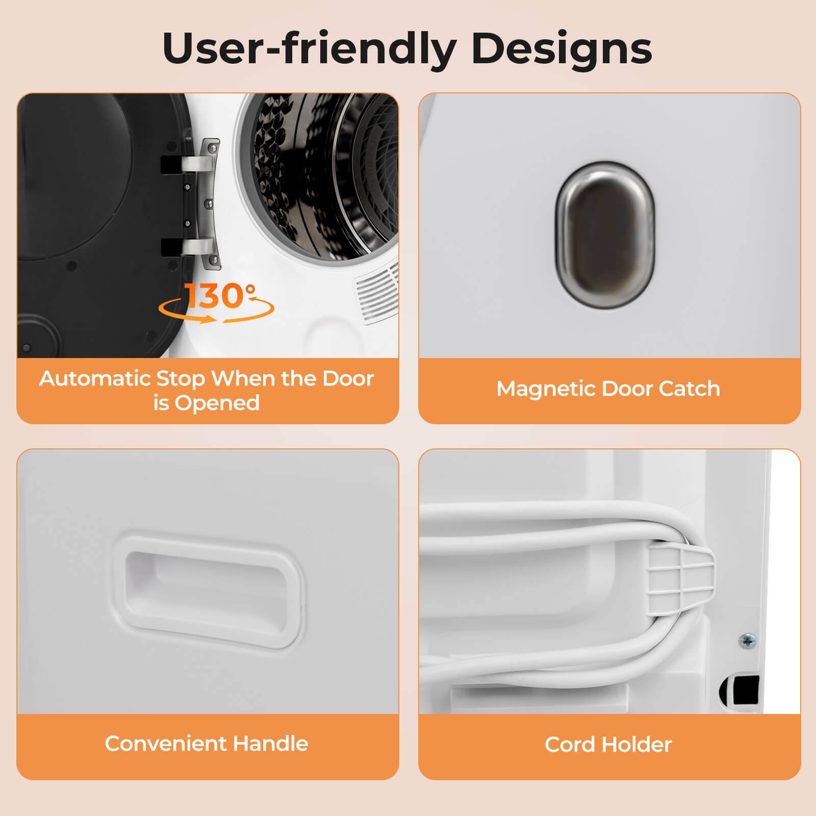 User-friendly Designs

- 130° Automatic Stop When the Door is Opened
- Magnetic Door Catch
- Convenient Handle
- Cord Holder
