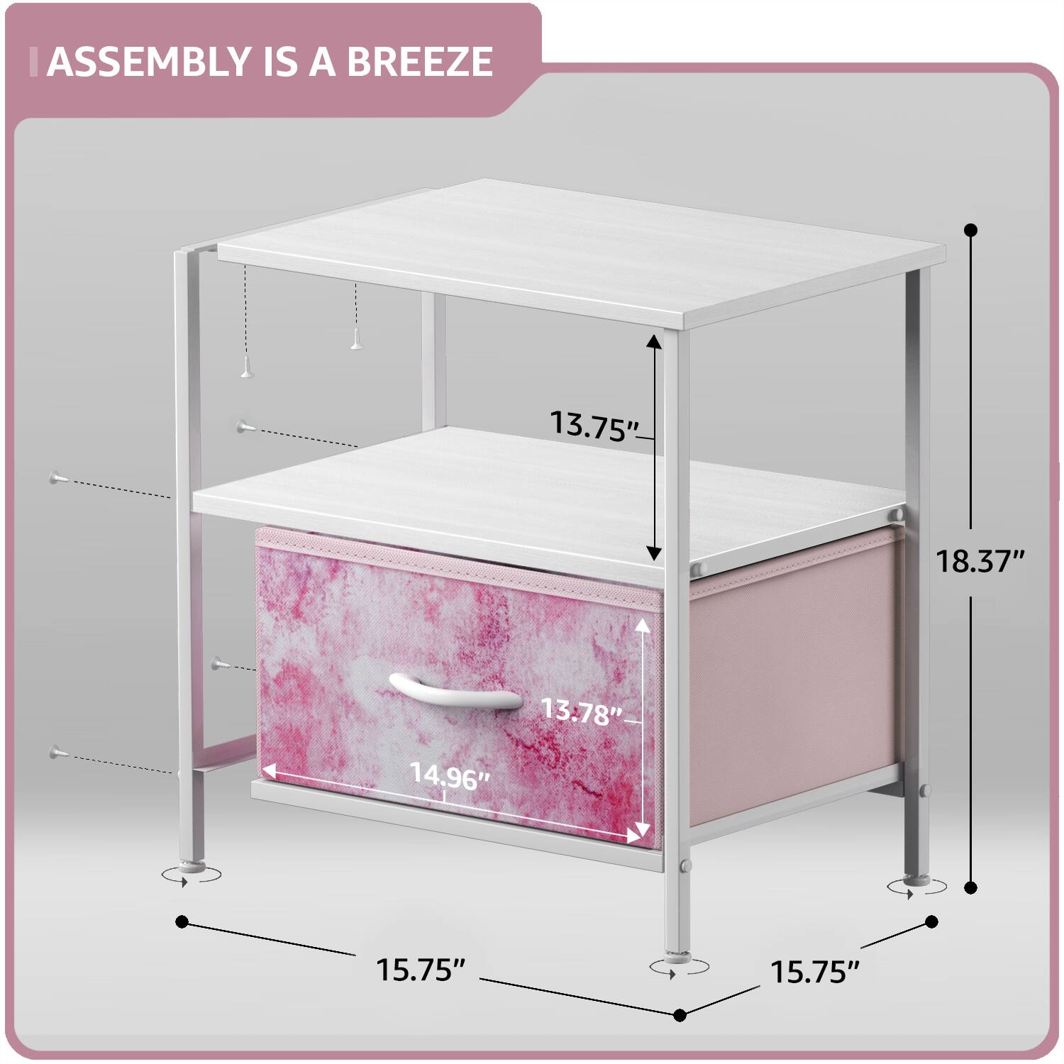 ASSEMBLY IS A BREEZE

13.75"  
18.37"  
13.78"  
14.96"  
15.75"  
15.75"