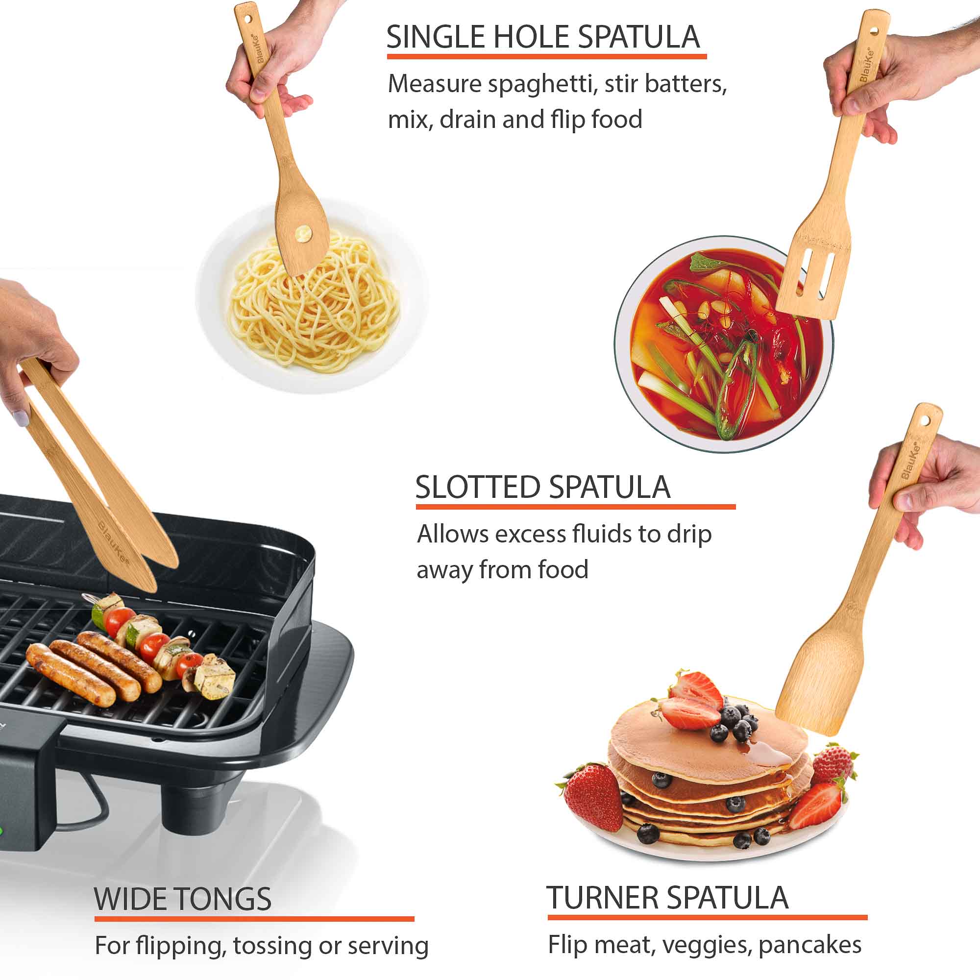SINGLE HOLE SPATULA: Measure spaghetti, stir batters, mix, drain and flip food.
SLOTTED SPATULA: Allows excess fluids to drip away from food.
WIDE TONGS: For flipping, tossing or serving.
TURNER SPATULA: Flip meat, veggies, pancakes.