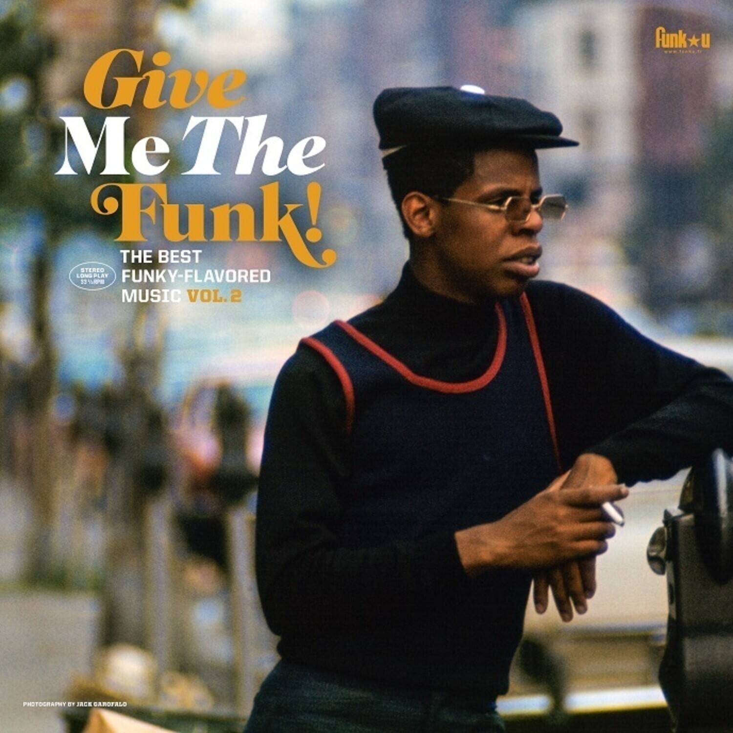 Give Me The Funk!  
THE BEST FUNKY-FLAVORED MUSIC VOL. 2  
STEREO 12" LP  
Funk U  
PHOTOGRAPHY BY JACK GAROFALO