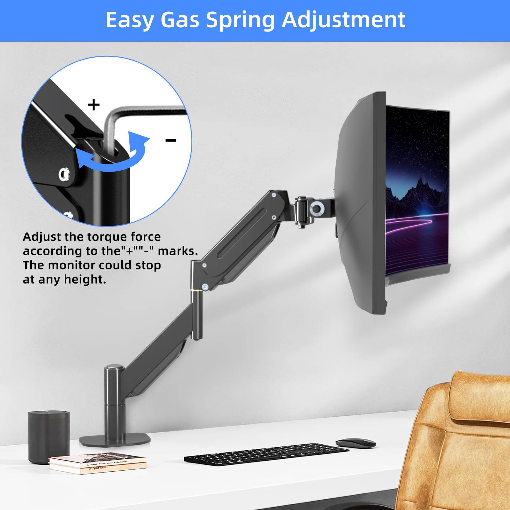 Easy Gas Spring Adjustment

Adjust the torque force according to the "+" and "-" marks. The monitor could stop at any height.