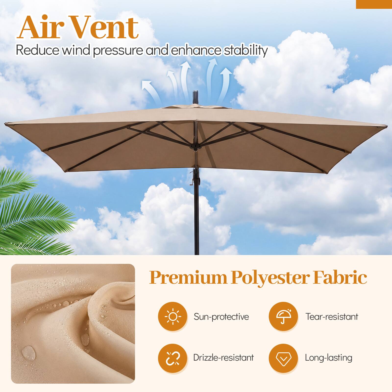 Air Vent  
Reduce wind pressure and enhance stability  

Premium Polyester Fabric  
Sun-protective  
Tear-resistant  
Drizzle-resistant  
Long-lasting