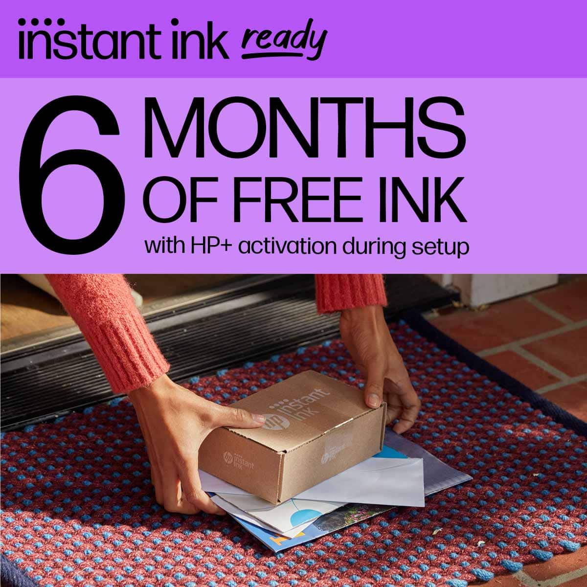 Instant Ink Ready: 6 Months of Free Ink with HP+ Activation During Setup.