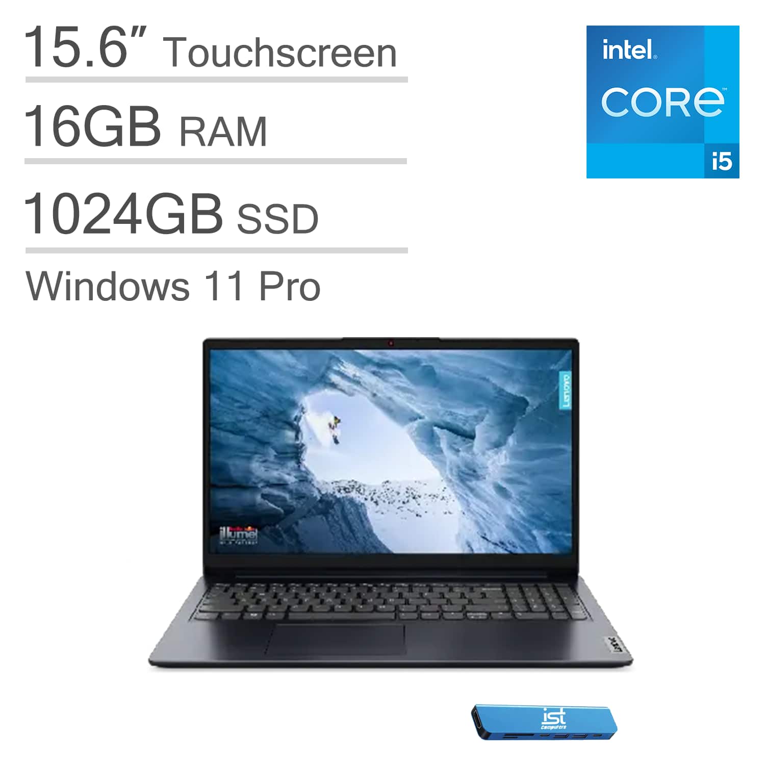 15.6" Touchscreen  
16GB RAM  
1024GB SSD  
Windows 11 Pro  
Intel Core i5