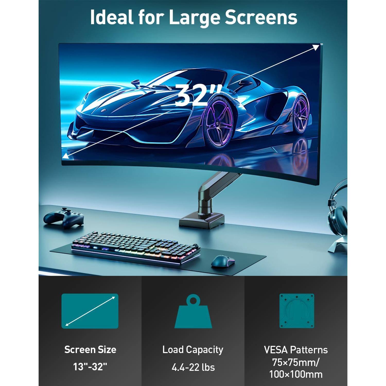 Ideal for Large Screens

32" Screen Size

13"-32" Load Capacity

4.4-22 lbs VESA Patterns

75x75mm/ 100x100mm