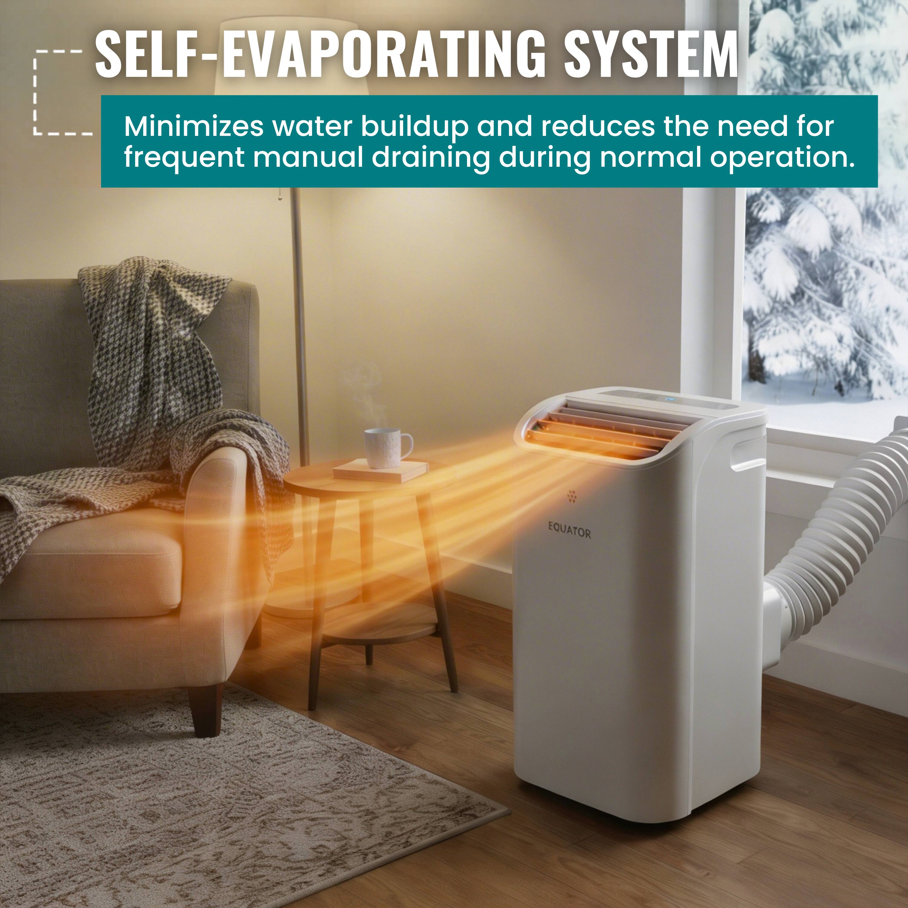 SELF-EVAPORATING SYSTEM  
Minimizes water buildup and reduces the need for frequent manual draining during normal operation.