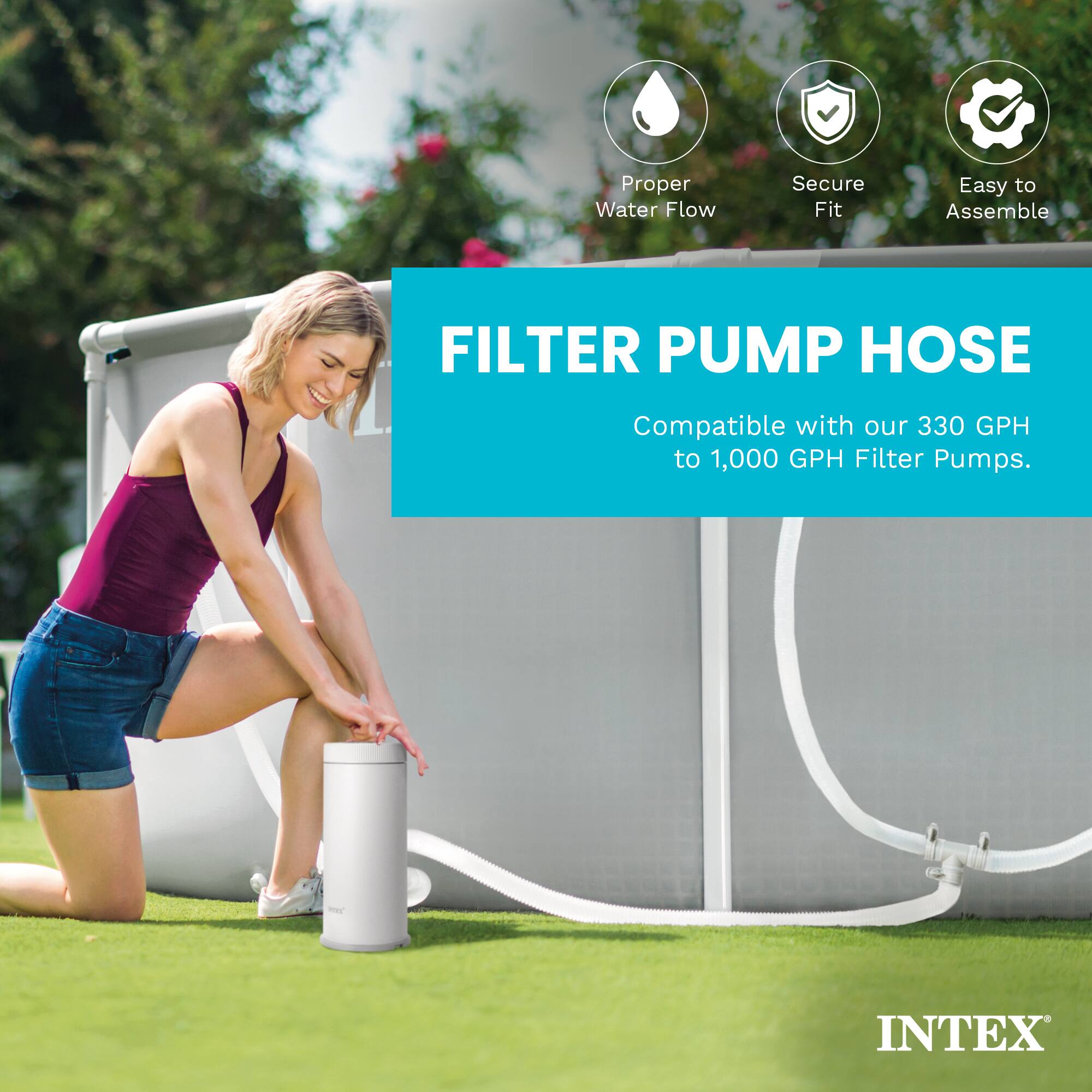 Proper Water Flow Secure Fit Easy to Assemble FILTER PUMP HOSE Compatible with our 330 GPH to 1,000 GPH Filter Pumps. INTEX