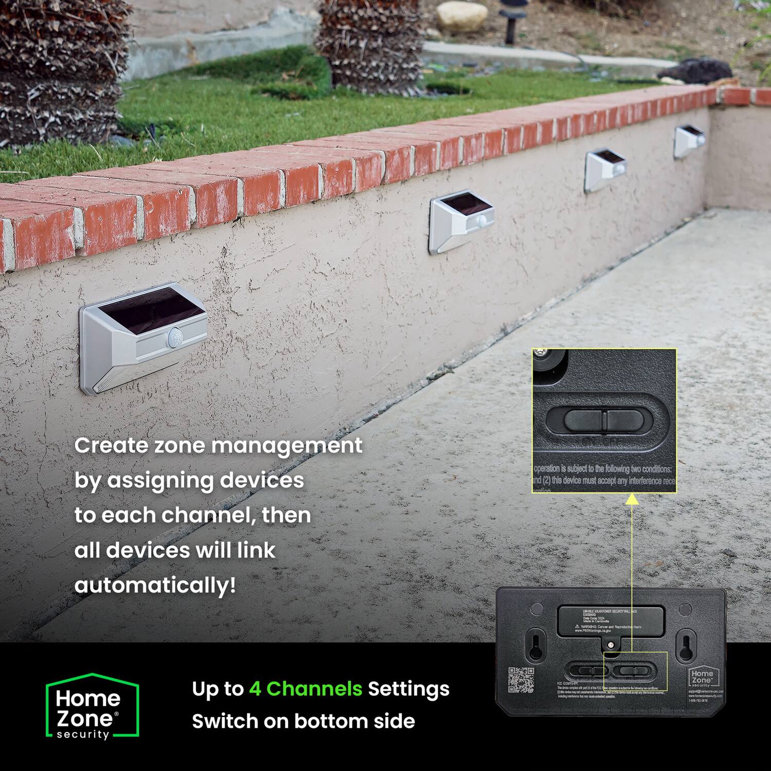 Create zone management by assigning devices to each channel, then all devices will link automatically!

Operation is subject to the following two conditions:
1) This device must accept any interference face.

Home Zone security
Up to 4 Channels Settings
Switch on bottom side