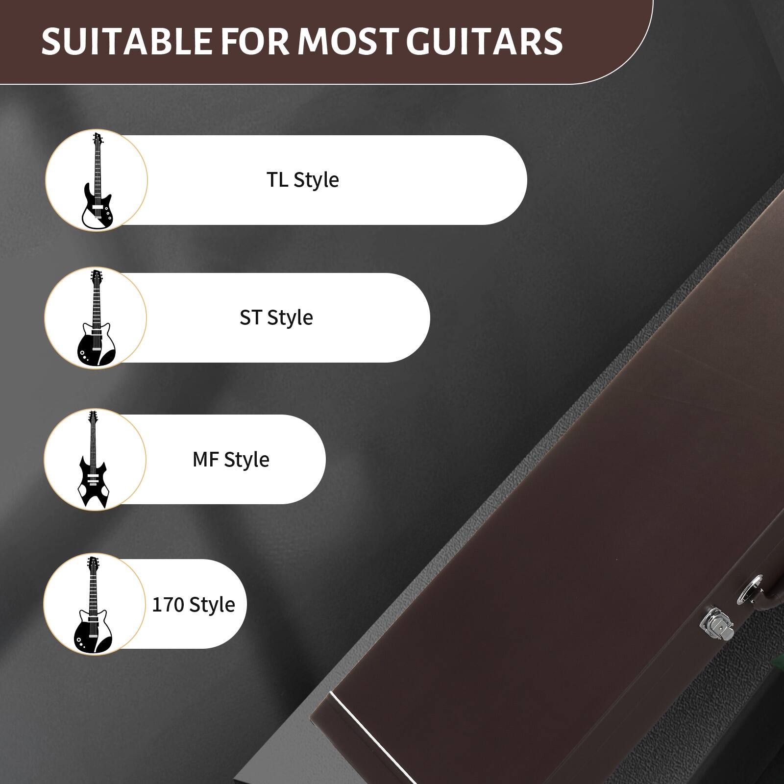 SUITABLE FOR MOST GUITARS

- TL Style
- ST Style
- MF Style
- 170 Style
