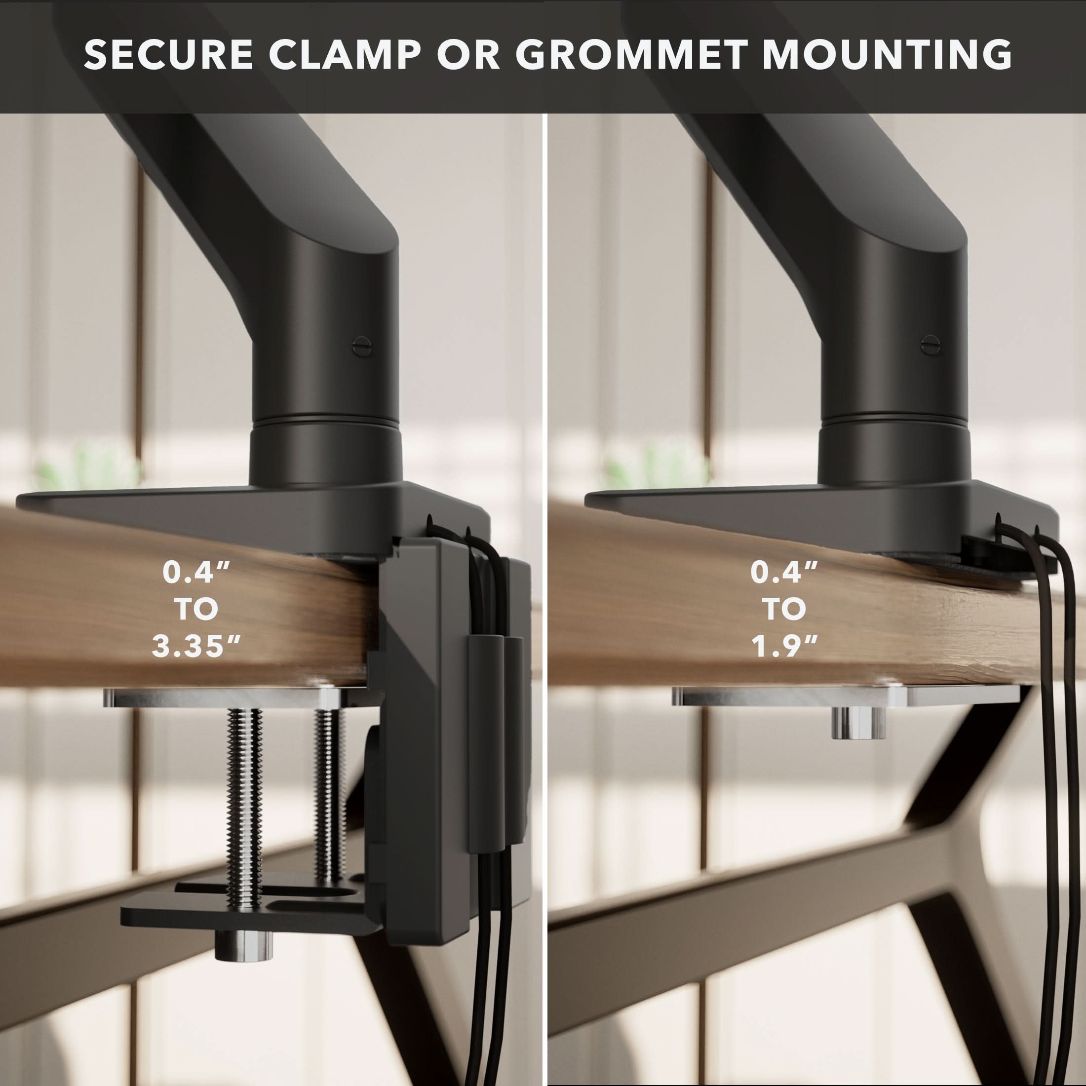 SECURE CLAMP OR GROMMET MOUNTING

0.4" TO 3.35"

0.4" TO 1.9"