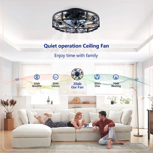Quiet operation Ceiling Fan  
Enjoy time with family  
9 10db Breathe  
20db Library  
35db Our Fan  
50db Chat  
70db Meeting