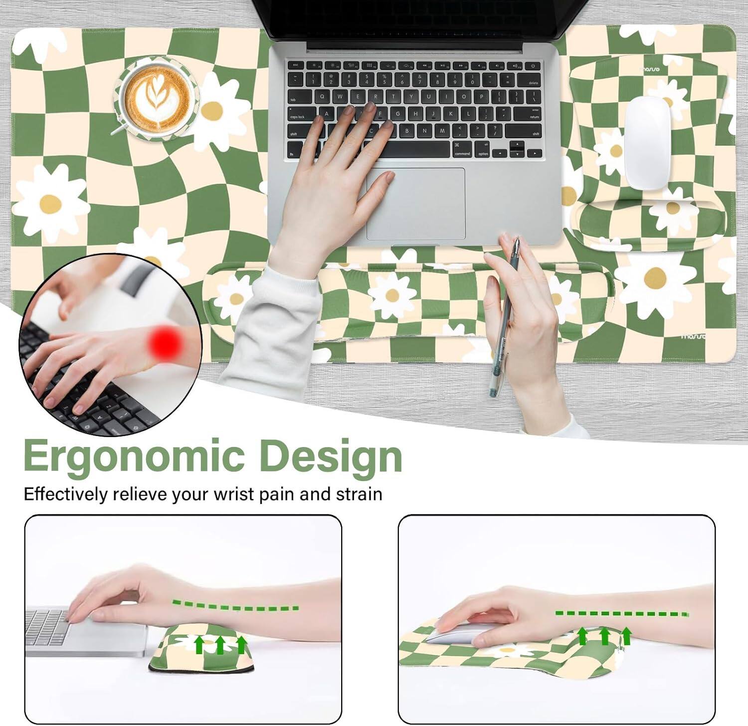 Ergonomic Design  
Effectively relieve your wrist pain and strain