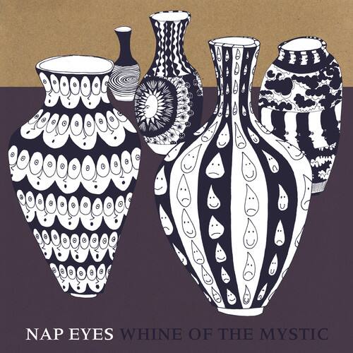Nap Eyes - Whine of the Mystic - VINYL LP