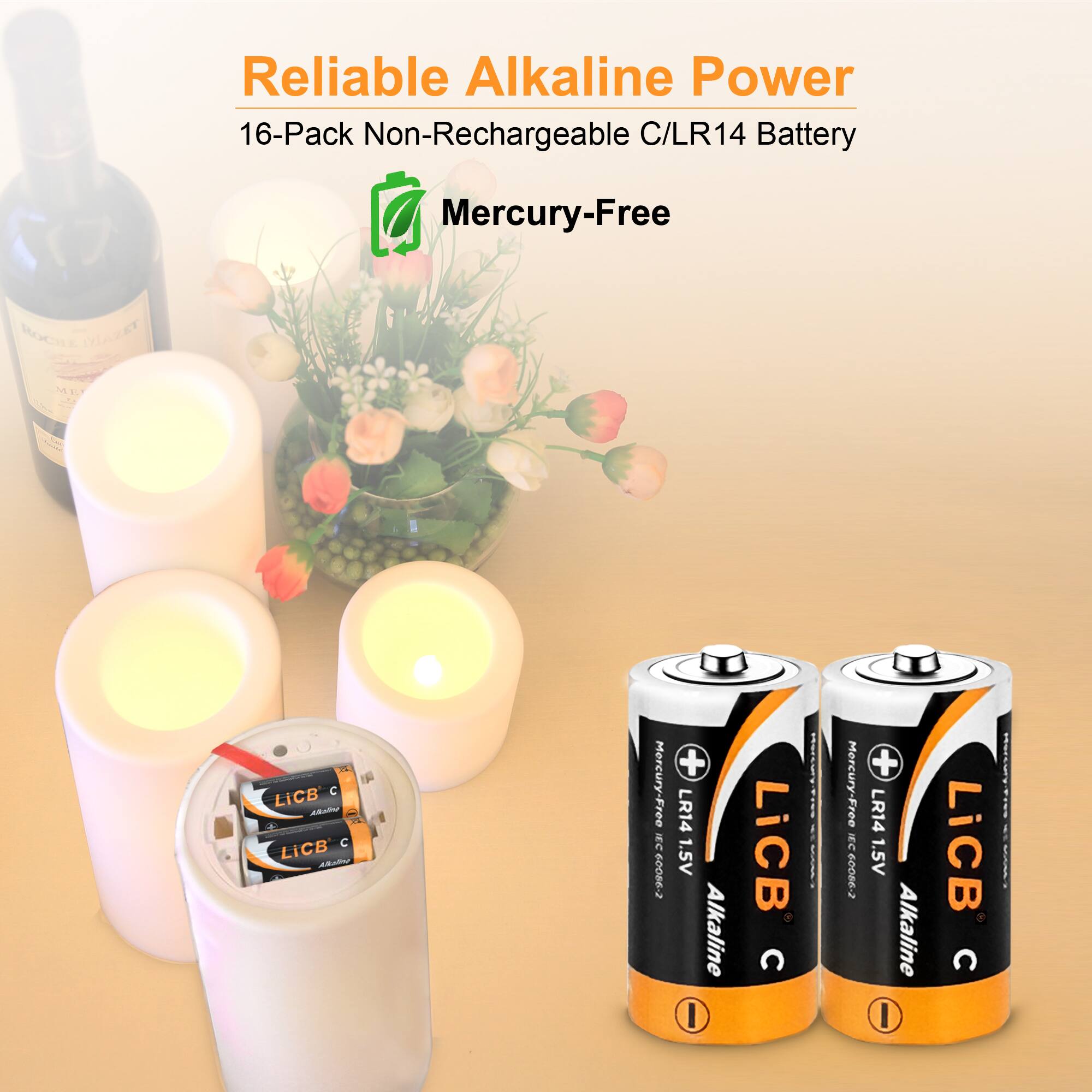 Reliable Alkaline Power 16-Pack Non-Rechargeable C/LR14 Battery  
Mercury-Free  
ROCHE MAZET ME  
LiCB Alkaline  
LiCB  
Mercury-Free IEC 60086-2  
+ LR14 1.5V Alkaline I  
LiCB C  
IEC Mercury-Free 60086-2  
+ LR14 1.5V Alkaline I  
LiCB C