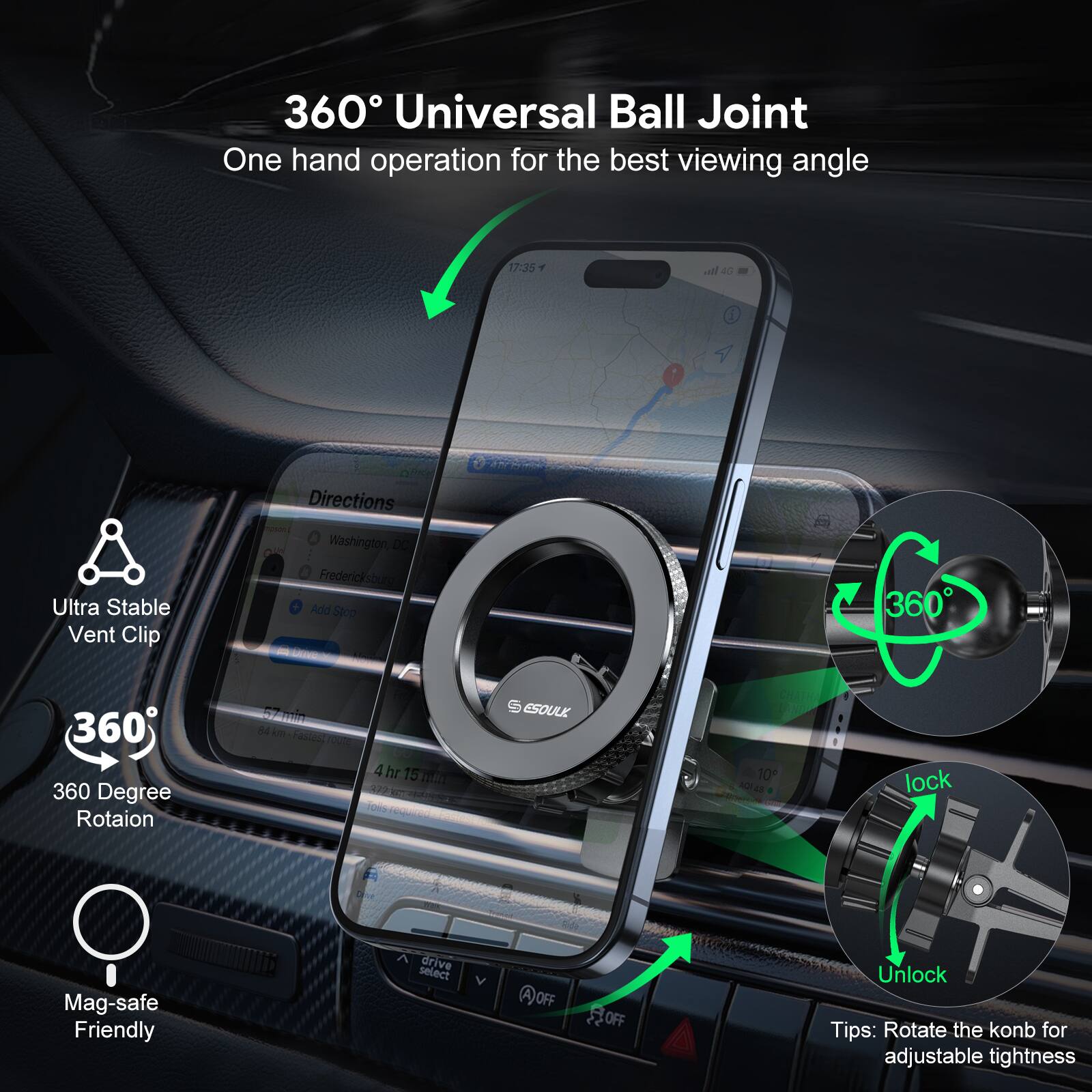 360° Universal Ball Joint - One hand operation for the best viewing angle
Ultra Stable Vent Clip
360° Rotation
Mag-safe Friendly
Lock
Unlock
Tips: Rotate the knob for adjustable tightness