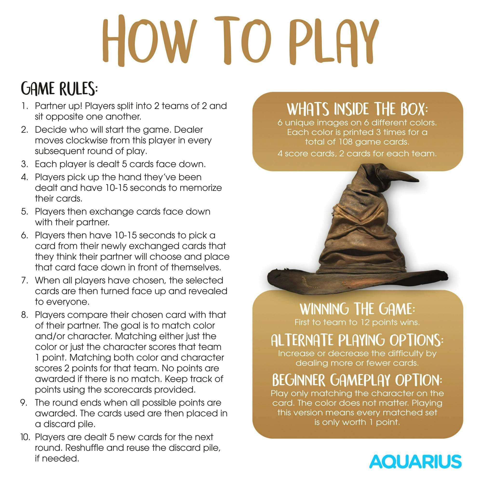 **HOW TO PLAY**

**GAME RULES:**
1. Partner up! Players split into 2 teams of 2 and sit opposite one another.
2. Decide who will start the game. Dealer moves clockwise from this player in every subsequent round of play.
3. Each player is dealt 5 cards face down.
4. Players pick up the hand they've been dealt and have 10-15 seconds to memorize their cards.
5. Players then exchange cards face down with their partner.
6. Players then have 10-15 seconds to pick a card from their newly exchanged cards that they think their partner will choose and place that card face down in front of themselves.
7. When all players have chosen, the selected cards are then turned face up and revealed to everyone.
8. Players compare their chosen card with that of their partner. The goal is to match color and/or character. Matching either just the color or just the character scores that team 1 point. Matching both color and character scores 2 points for that team. No points are awarded if there is no match. Keep track of points using the scorecards provided.
9. The round ends when all possible points are awarded. The cards used are then placed in a discard