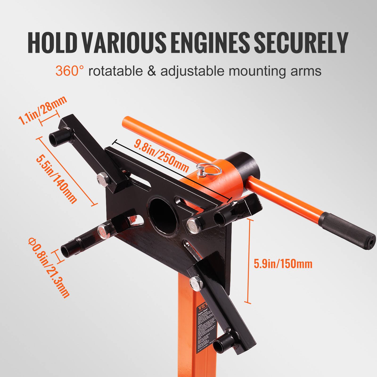 HOLD VARIOUS ENGINES SECURELY

360° rotatable & adjustable mounting arms

1.1in/28mm
5.5in/140mm
9.8in/250mm
5.9in/150mm
0.8in/21.3mm