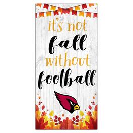 Fan Creations - Arizona Cardinals 6'' x 12'' Not Fall Without Football Sign - White