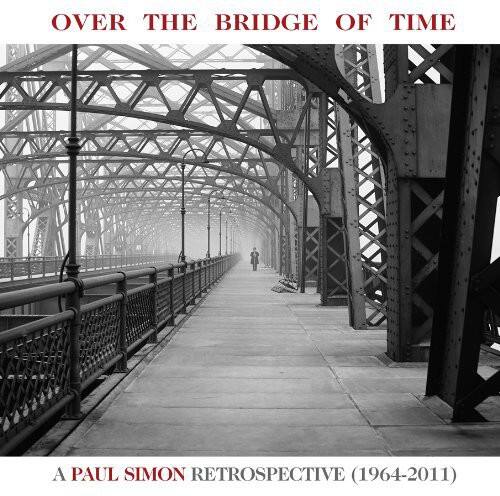 OVER THE BRIDGE OF TIME

A PAUL SIMON RETROSPECTIVE (1964-2011)