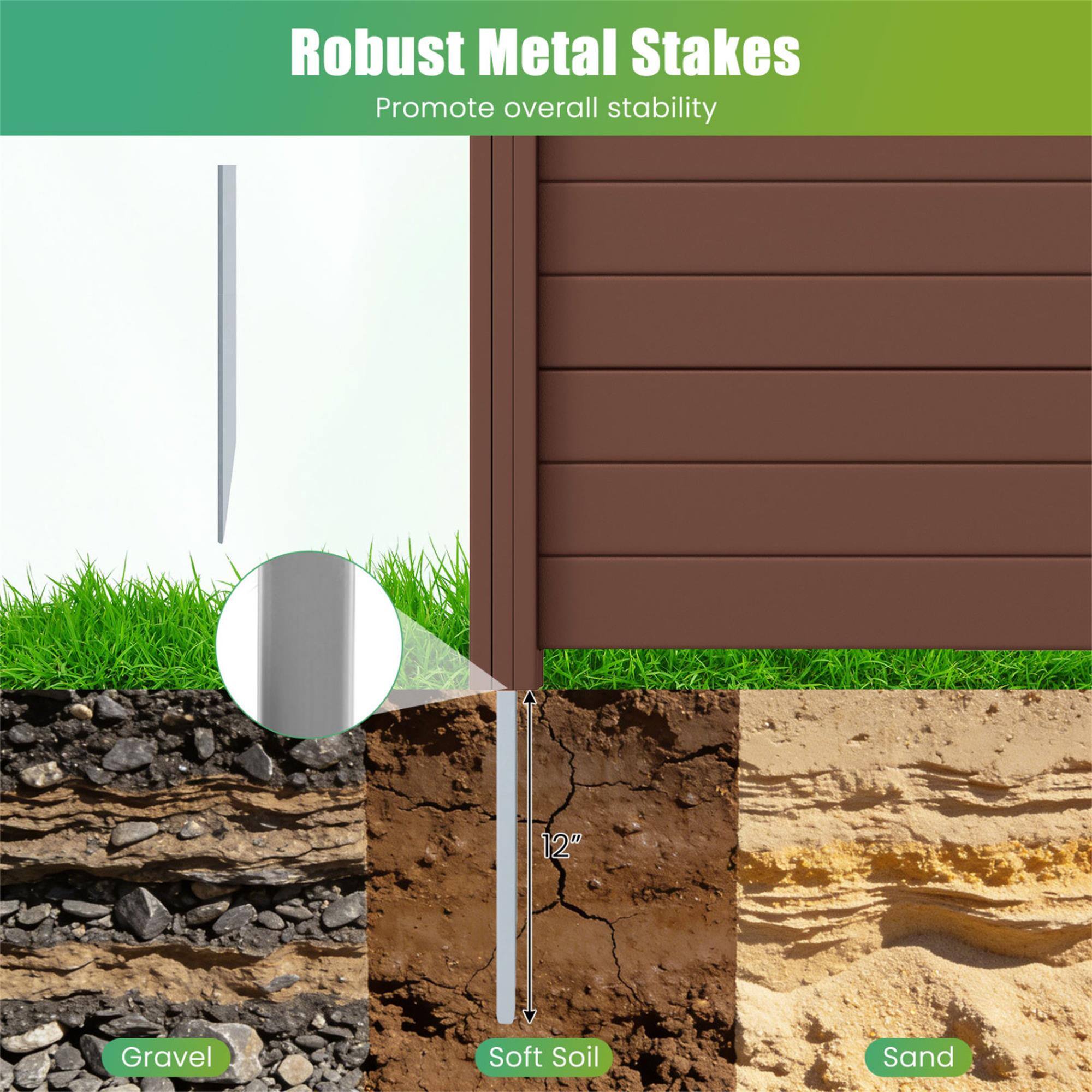 Robust Metal Stakes Promote overall stability

12"

Gravel
Soft Soil
Sand