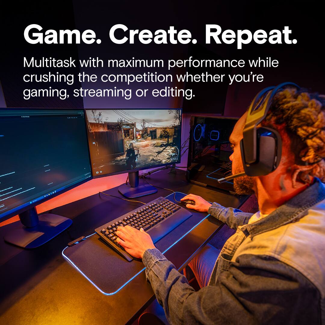 Game. Create. Repeat.

Multitask with maximum performance while crushing the competition whether you're gaming, streaming or editing.