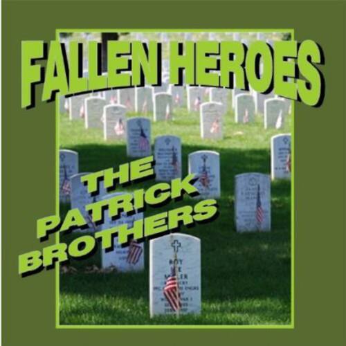 FALLEN HEROES  
THE PATRICK BROTHERS
