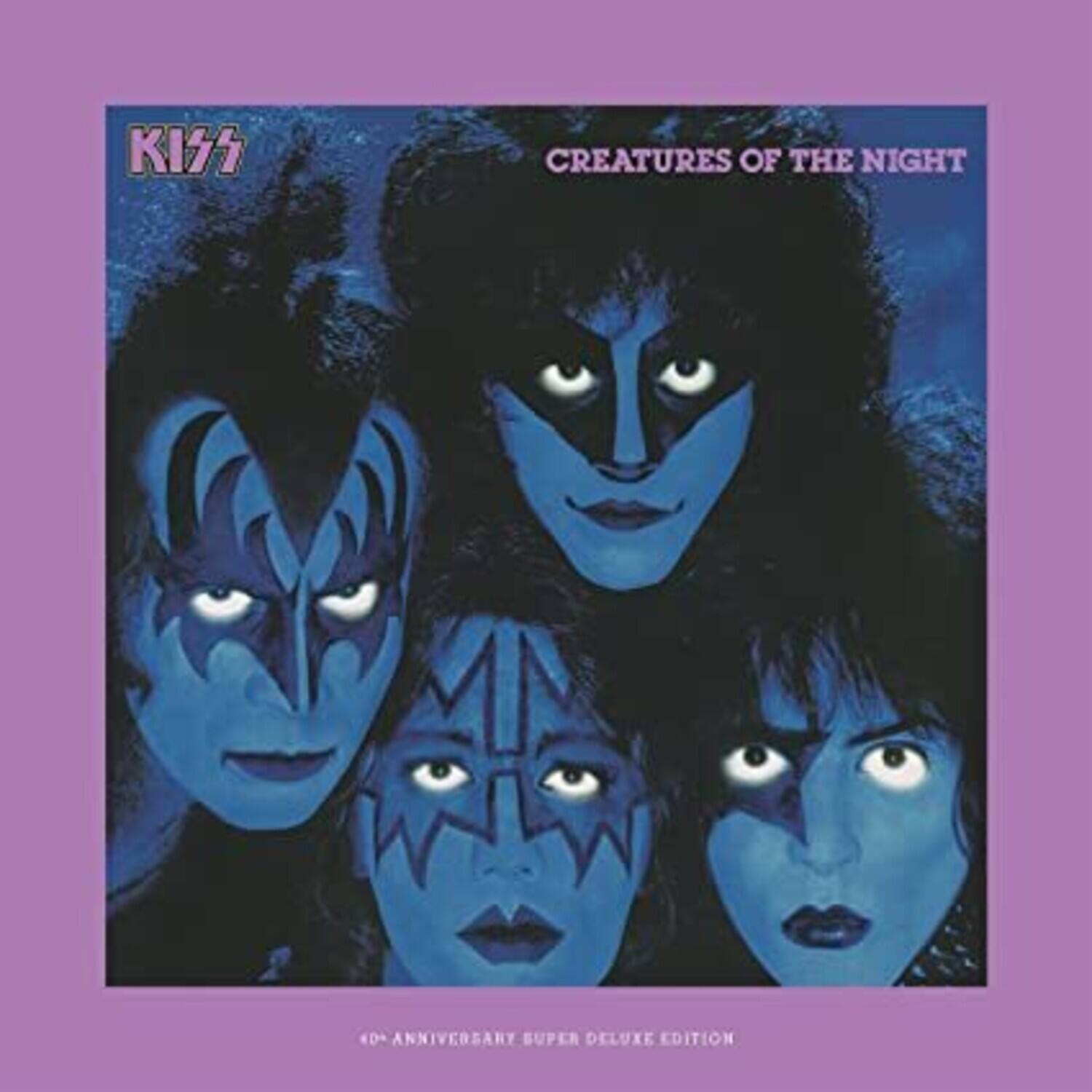 KISS  
CREATURES OF THE NIGHT  
40th ANNIVERSARY SUPER DELUXE EDITION