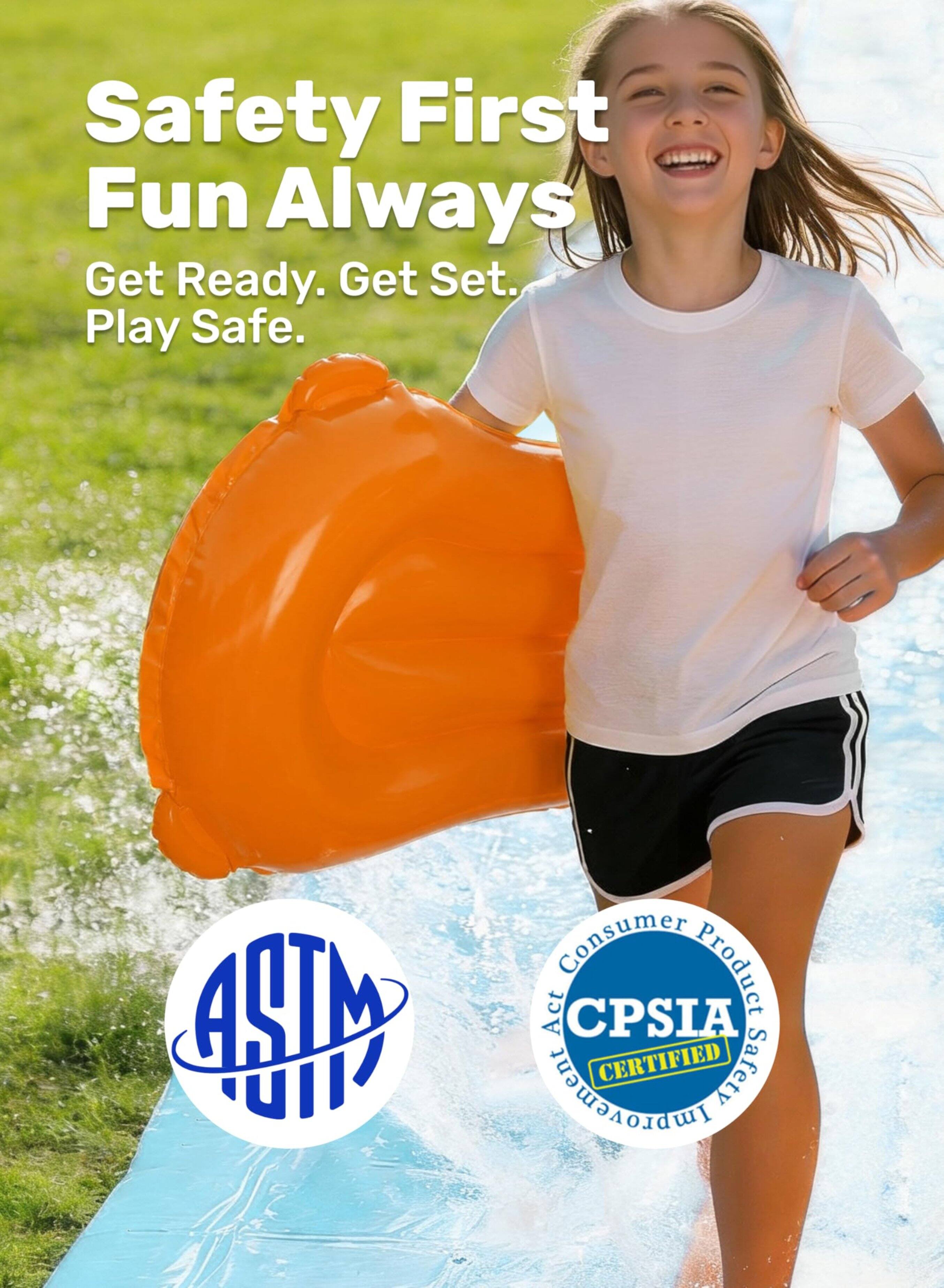 Safety First Fun Always  
Get Ready. Get Set. Play Safe.  
MM II Consumer Product Act CPSIA CERTIFIED  
ASTM