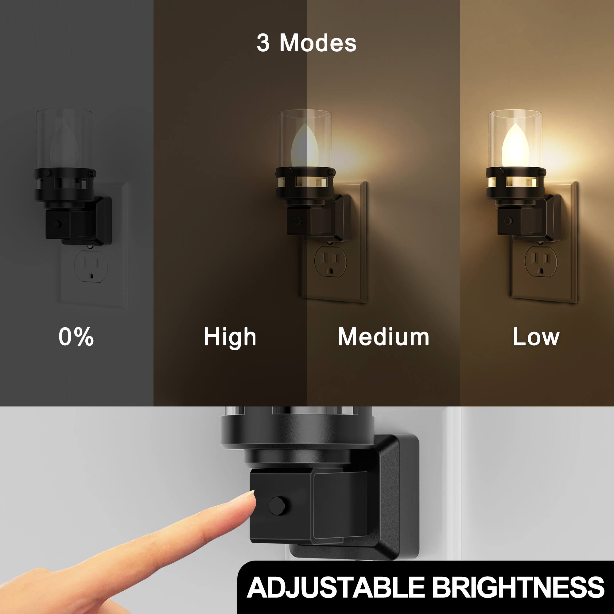 3 Modes
0%
High
Medium
Low
ADJUSTABLE BRIGHTNESS