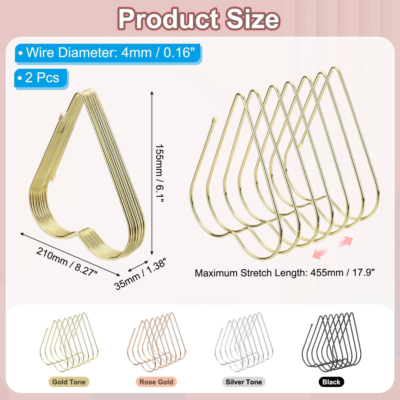 Product Size

- Wire Diameter: 4mm / 0.16"
- 2 Pcs

155mm / 6.1"
210mm / 8.27"
35mm / 1.38"

Maximum Stretch Length: 455mm / 17.9"

Gold Tone
Rose Gold
Silver Tone
Black