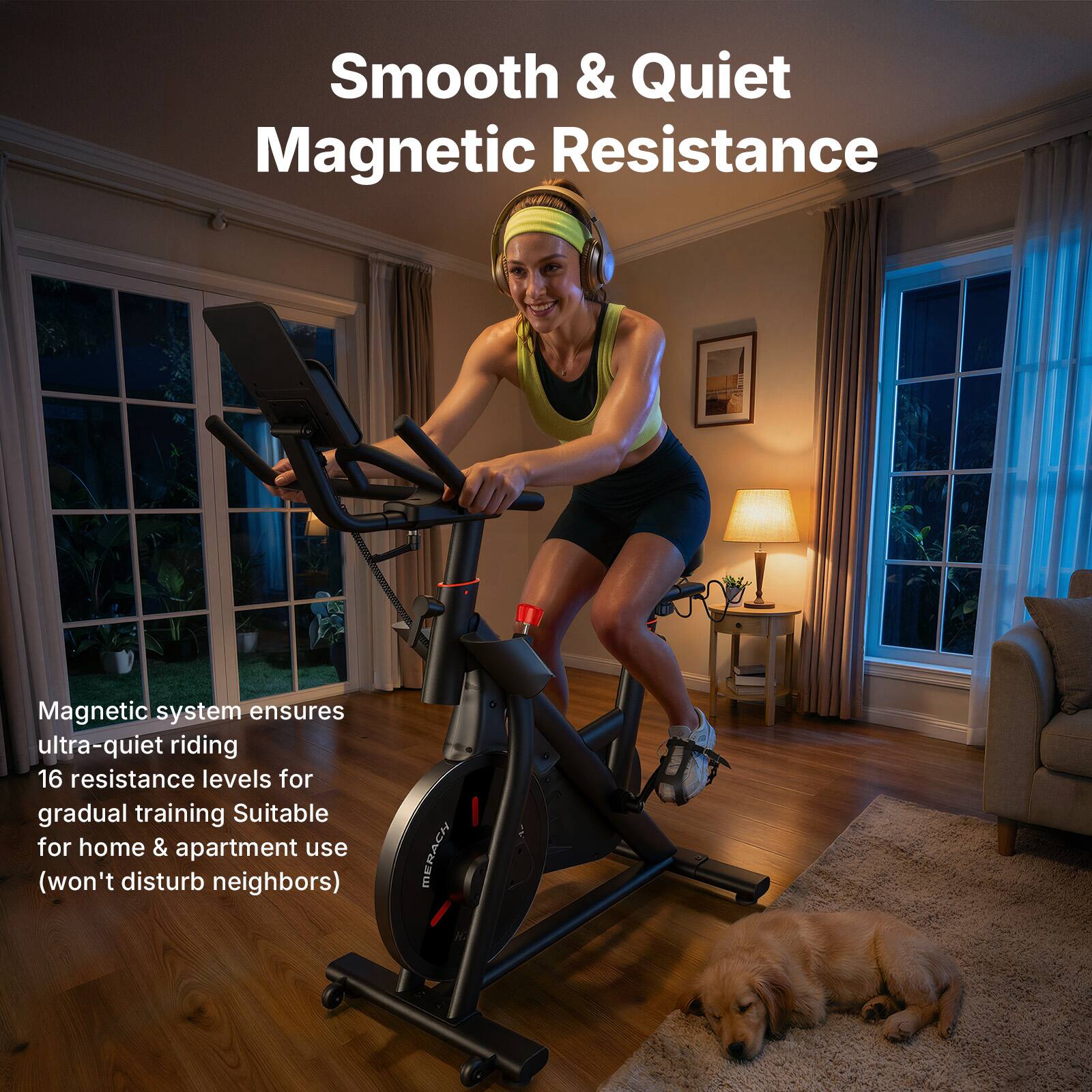 Smooth & Quiet Magnetic Resistance

Magnetic system ensures ultra-quiet riding  
16 resistance levels for gradual training  
Suitable for home & apartment use (won't disturb neighbors)