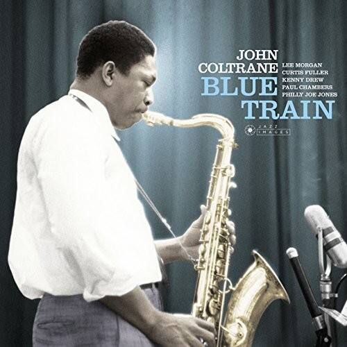 JOHN COLTRANE  
LEE MORGAN  
CURTIS FULLER  
KENNY DREW  
PAUL CHAMBERS  
PHILLY JOE JONES  

BLUE TRAIN  

JAZZ IMAGES